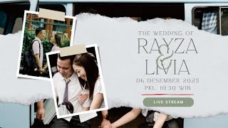 Peneguhan & Pemberkatan Pernikahan RAYZA   LIVIA  |  Sabtu, 06 Desember 2025  |  Pk. 10.30 WIB