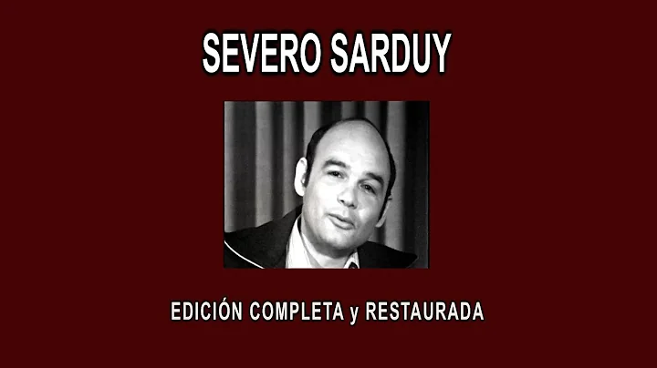SEVERO SARDUY A FONDO - EDICIN COMPLETA y RESTAURADA