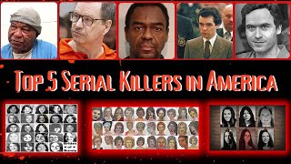 Top 5 Serial Killers Who Shocked America