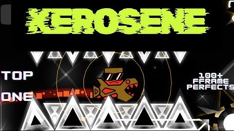 Kerosene FULL SHOWCASE | Top 1-2 | Geometry Dash