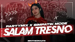 DJ SALAM TRESNO || PARTYMIX X SIMPATIK MODE || MENTHOK REVOLUTION