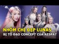 Nhóm chị đẹp LUNAS bị tố đạo concept của aespa?