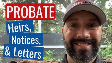 Probate - Heirs, Notices, & Letters