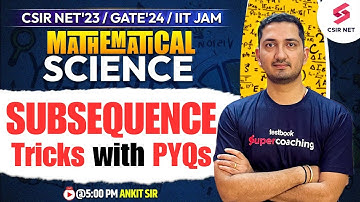 Subsequence | CSIR NET Dec 23 | Mathematical Science | GATE 24 | IIT JAM | Ankit Sharma