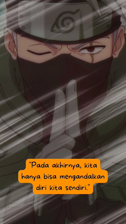 5 Kata-kata Mutiara Hatake Kakashi