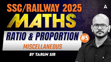 SSC CGL/CHSL/NTPC 2025 | Maths RATIO & PROPORTION For All Railway & SSC Exam | By Tarun Sir