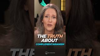 The Truth About Complementarianism