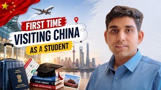 first time visiting China as a Student