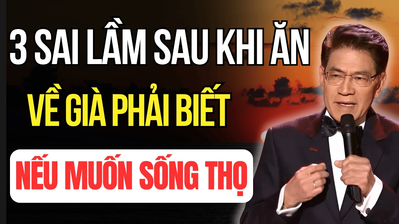 3 Sai Lầm Sau Bữa Ăn Tuổi Già Nhất Định Phải Biết Nếu Muốn Sống Thọ | Tuổi Già Audio