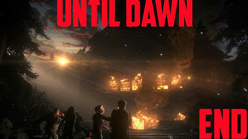 THE END/ UNTIL DAWN/ PART 15 (FINAL)