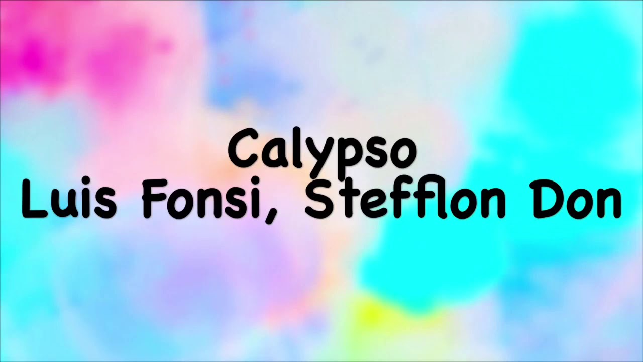 Luis Fonsi Calypso (Lyrics) ft. Stefflon Don YouTube