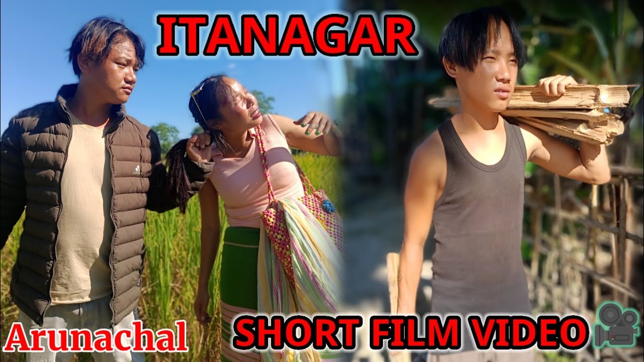 Itanagar short film video 🎥 Arunachal 