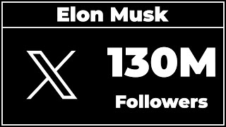 Elon Musk - 130M Followers!