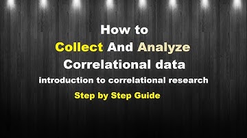 What is a correlation ll How to collect correlational data ll How to analyze correlational data