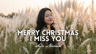 MERRY CHRISTMAS, I MISS YOU - Alex Crichton Cover by Sela Merasa