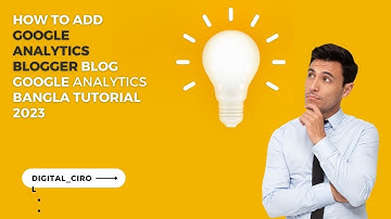 How To Add Google Analytics Blogger Blog Google Analytics Bangla Tutorial 2023  digital cirol