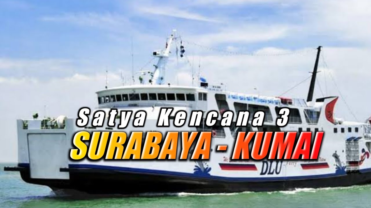 Pelabuhan Tanjung Perak Surabaya menuju Pelabuhan Kumai Kalimantan tengah | Satya Kencana 3