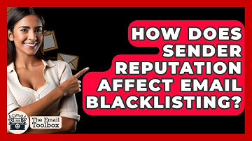 How Does Sender Reputation Affect Email Blacklisting? - TheEmailToolbox.com