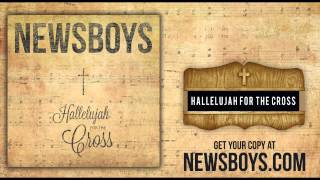 Video thumbnail of "Newsboys - Hallelujah For The Cross"