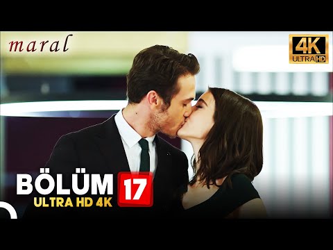 Maral: En Güzel Hikayem | 17. Bölüm (4K)