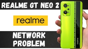 Realme GT Neo 2 Network Problem Solved
