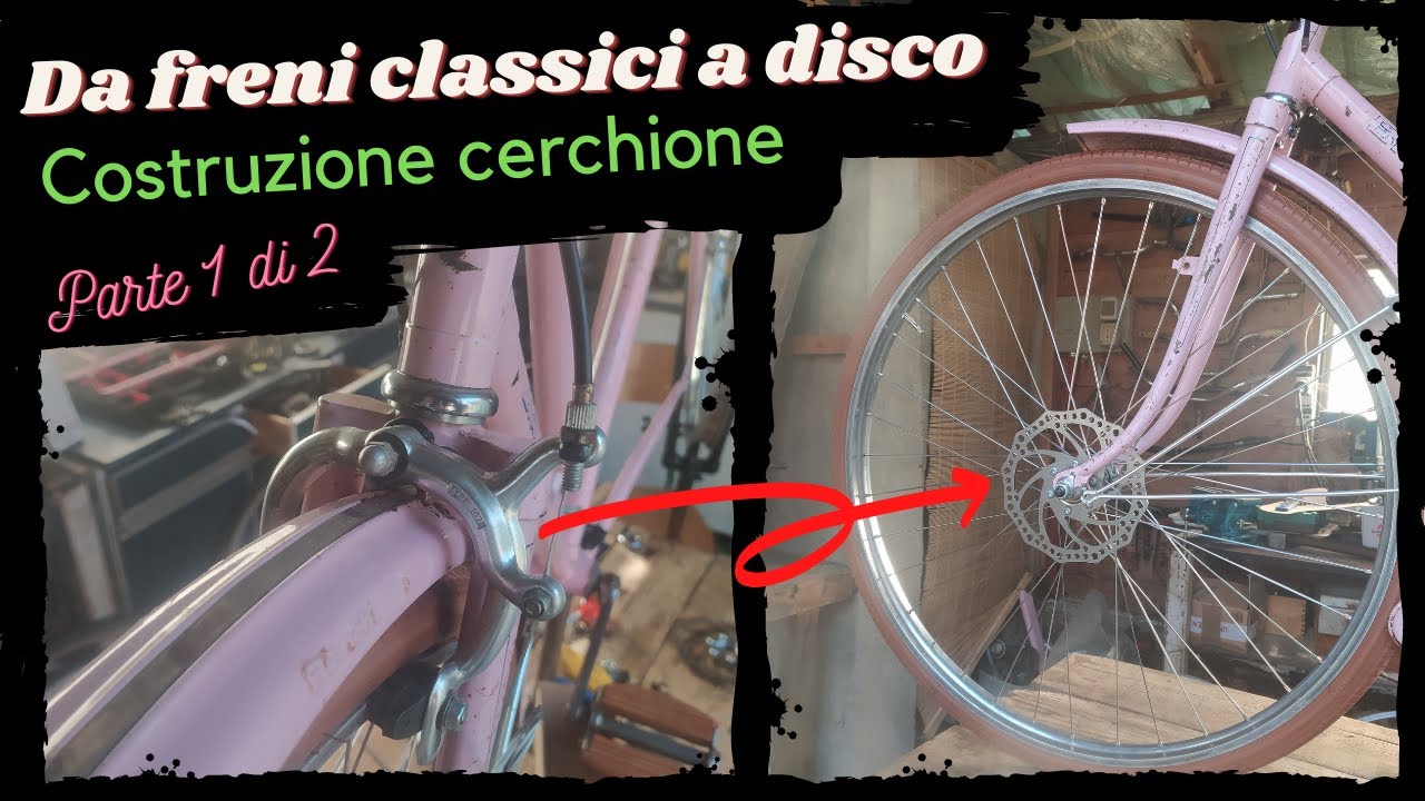 Da freni classici a disco su bici non predisposta (costruzione cerchione  parte 1) - YouTube