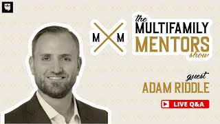 Multi Family Real Estate Investing Q&A w/ Adam Riddle | Tribe of Multifamily Mentors