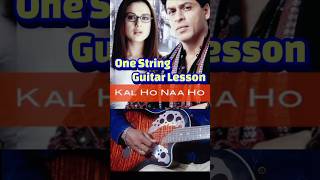 Kal Ho Naa Ho / One String Easy guitar lesson #shorts #viral #trending