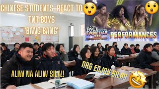 CHINESE STUDENTS REACT TO TNT BOYS 'BANG BANG'/ GRAVEH DI MAWALA NGITI SA KANILANG MGA LABI!😍😍😲😲