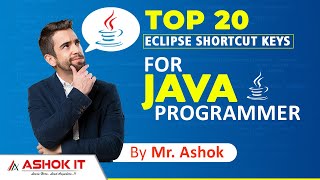 Top 20 Eclipse Shortcut Keys For JAVA Programmer | By Mr. Ashok | Ashok IT