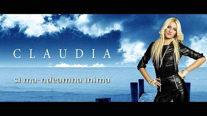 CLAUDIA - SI MA-NDEAMNA INIMA 2013
