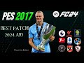 PES 2017 | Best Patch AIO to Season 2023-2024 || PC [ UHD ] || Full Update ✔🔥😱