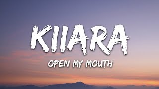 Kiiara - Open My Mouth (Lyrics)