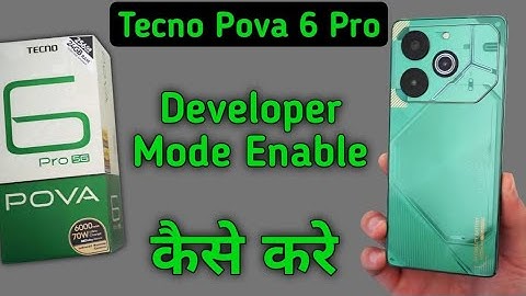 Tecno Pova 6 Pro developer option kaise laye, how to activate developer mode in tecno, enable develo
