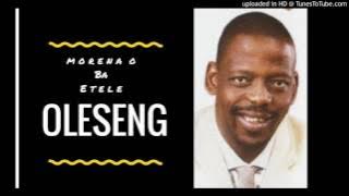 Oleseng - Morena  O  Ba  Etele