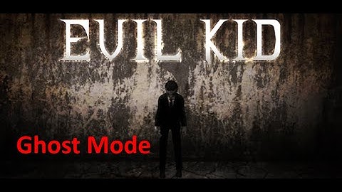 Evil Kid Full Gameplay in Ghost Mode (2025)