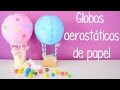 Globos aerostáticos de papel - DIY