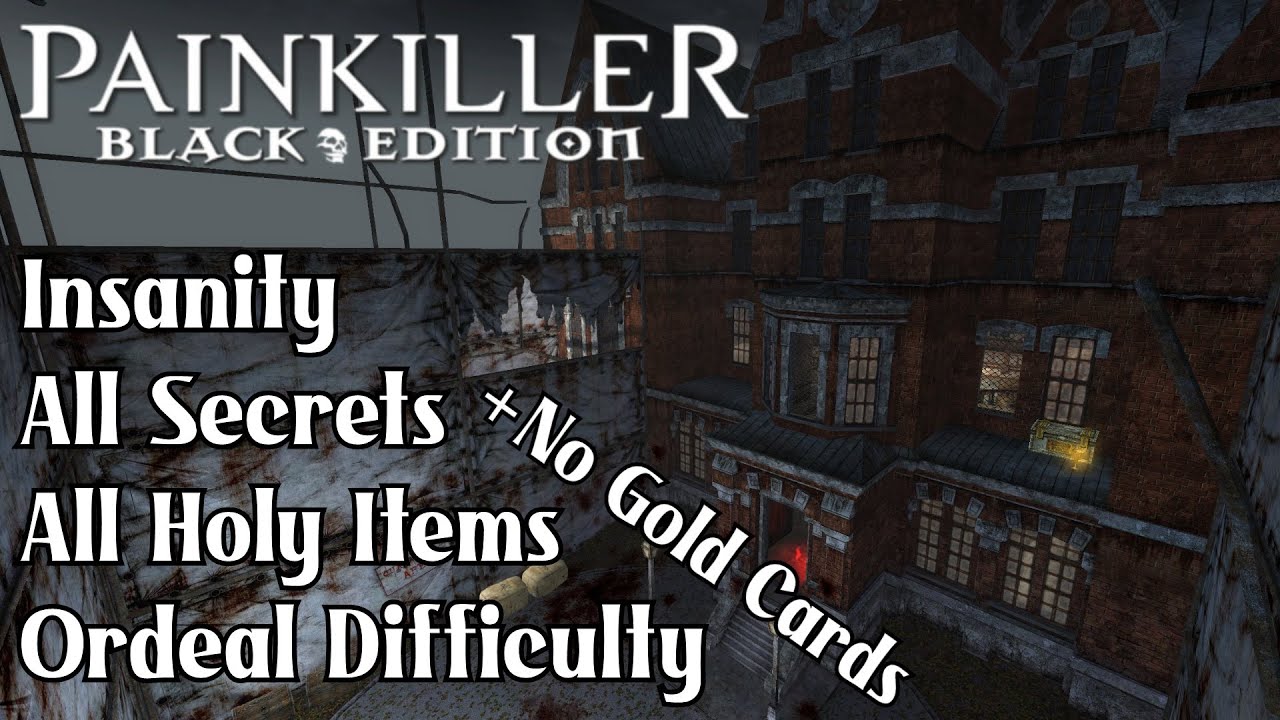 Painkiller: Ordeal | C7L1 Insanity - Ordeal, All Secrets