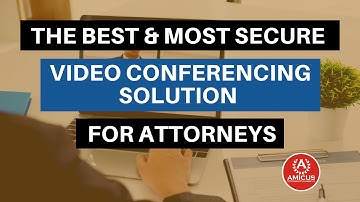 The Best & Most Secure Video Conferencing Solution for Attorneys