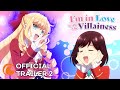 I’m in Love with the Villainess! | OFFICIAL TRAILER 2