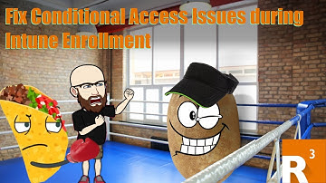 Fix Conditional Access Issues during Intune Enrollment