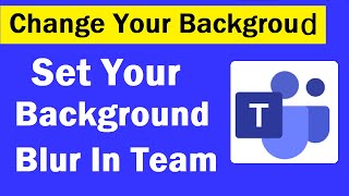 How to Blur the Background in Microsoft Teams During a Meeting | How to Blur Background in Teams screenshot 5