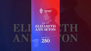 New York Catholics & America: Saint Elizabeth Ann Seton