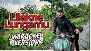 NDX AKA - Lilakne Lungamu (Hiphop Dangdut Version) | Karaoke Video