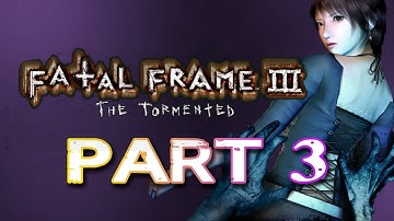 Fatal Frame 3: The Tormented -Part 3- Nightmare Fuel