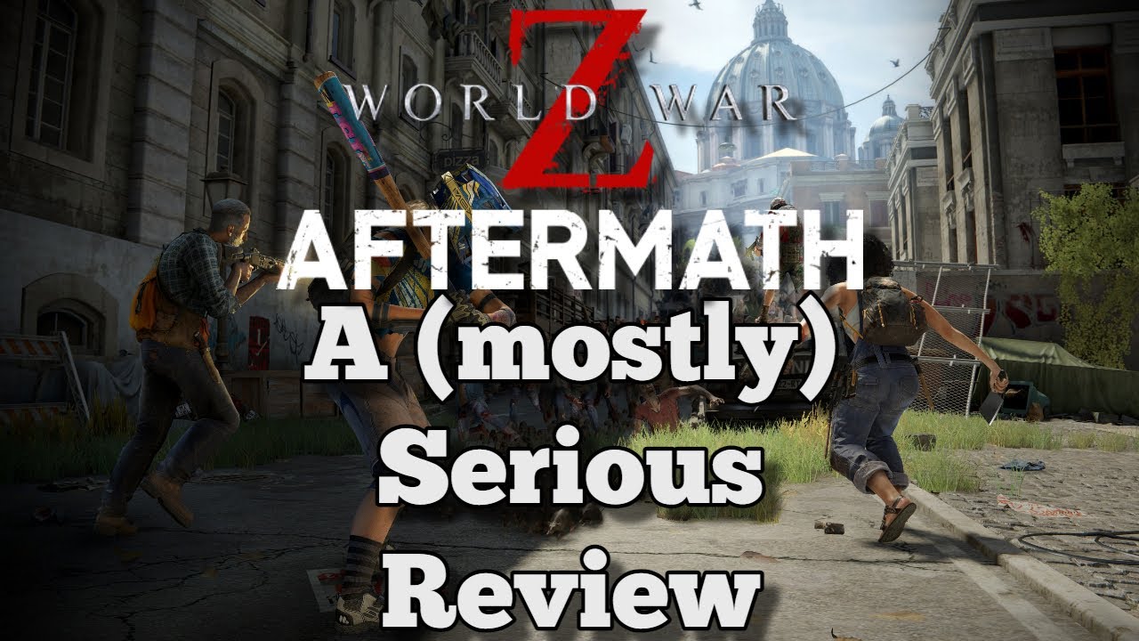 World War Z Aftermath A Mostly Serious Review Youtube