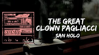 San Holo - the great clown Pagliacci (Lyrics)