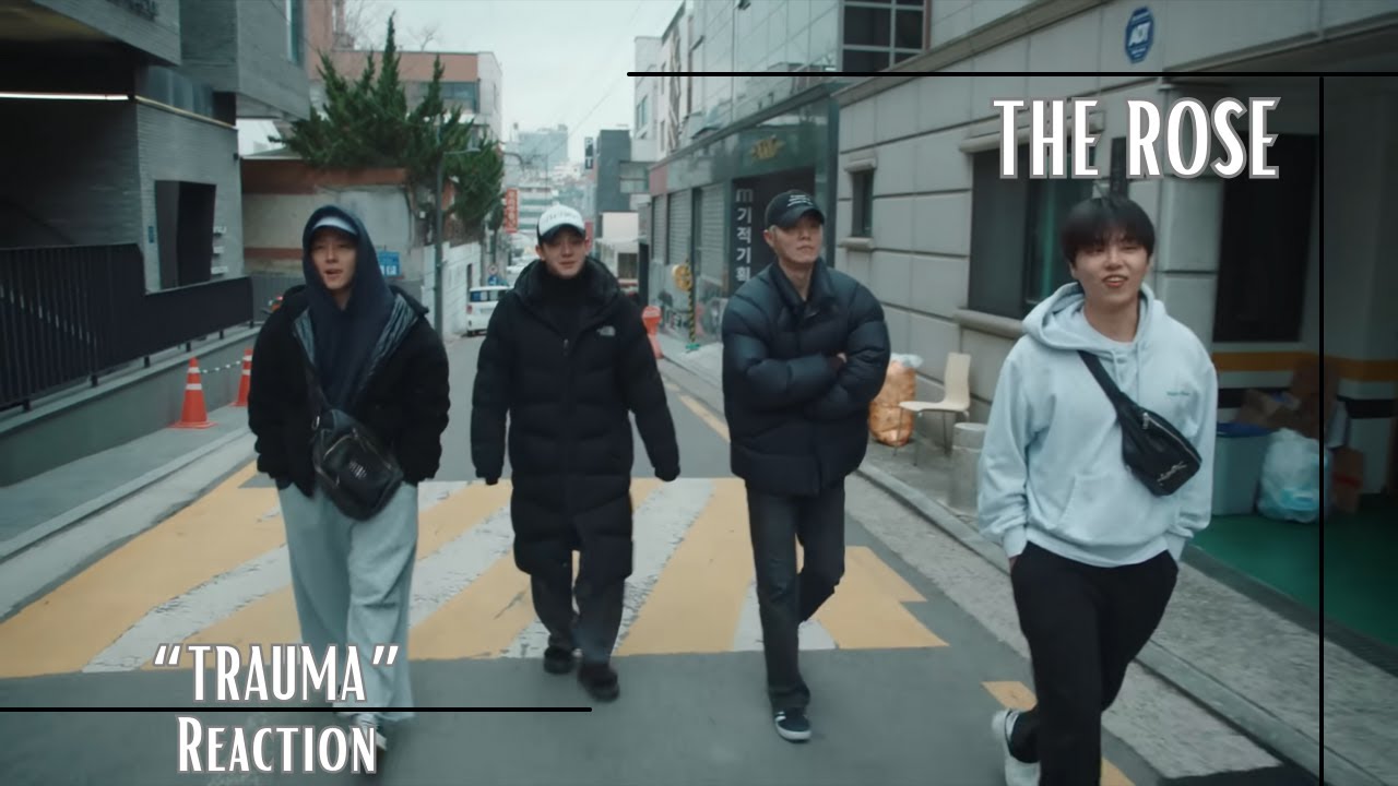 Reaction | The Rose (더로즈) – Trauma | Official Video