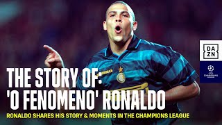 The Story of:  'O Fenomeno' Ronaldo (UEFA Champions League)