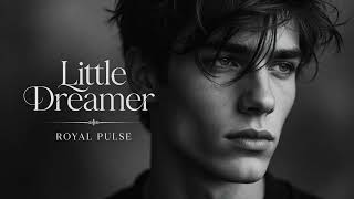 Royal Pulse - Little Dreamer